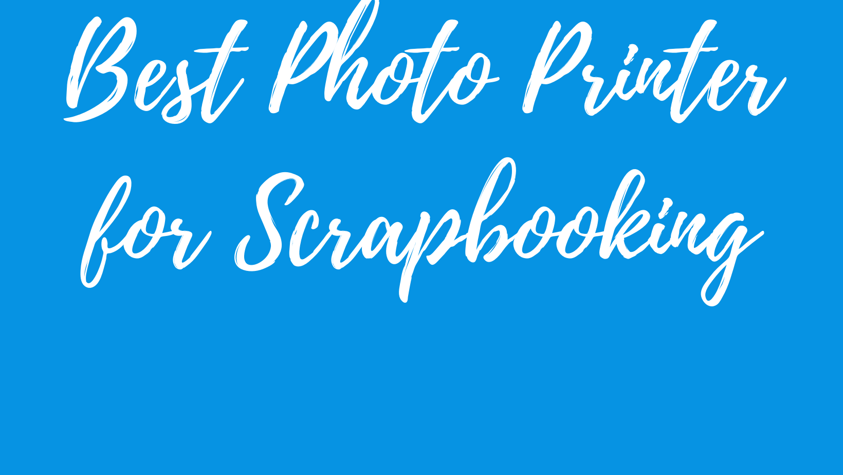 best photo printer for scrapbooking