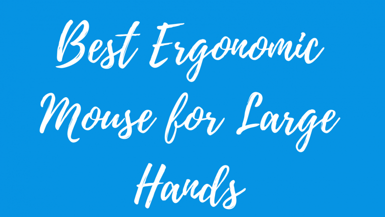 Best Ergonomic Mouse for Large Hands